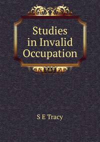 Studies in Invalid Occupation