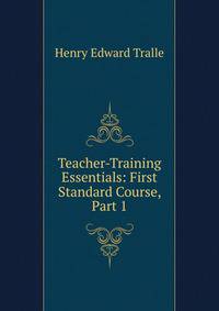 Teacher-Training Essentials: First Standard Course, Part 1