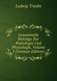 Gesammelte Beitrage Zur Pathologie Und Physiologie, Volume 3 (German Edition)