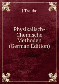 Physikalisch-Chemische Methoden (German Edition)