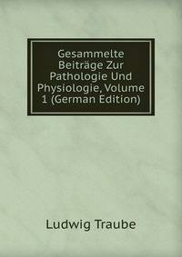 Gesammelte Beitrage Zur Pathologie Und Physiologie, Volume 1 (German Edition)