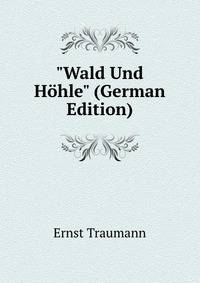 "Wald Und H?hle" (German Edition)