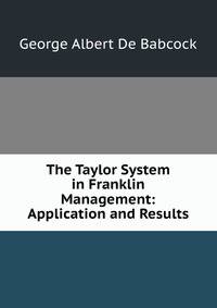 The Taylor System in Franklin Management: Application and Results