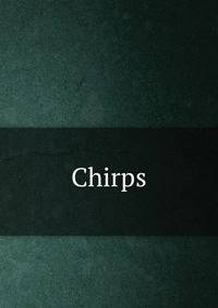 Chirps