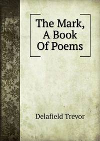 The Mark, A Book Of Poems