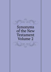 Synonyms of the New Testament Volume 2