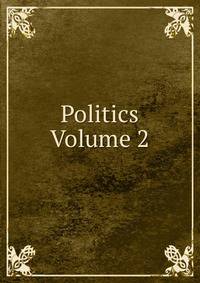 Politics Volume 2