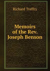 Memoirs of the Rev. Joseph Benson