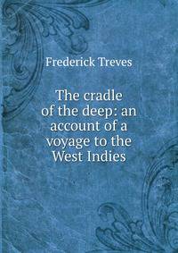 The cradle of the deep: an account of a voyage to the West Indies
