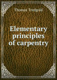Elementary principles of carpentry