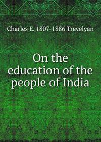 On the education of the people of India