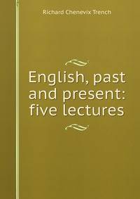 English, past and present: five lectures