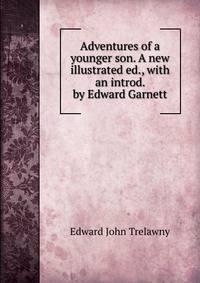 Adventures of a younger son. A new illustrated ed., with an introd. by Edward Garnett
