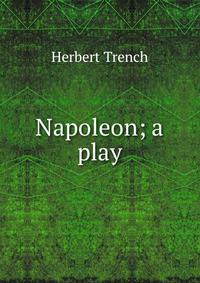 Napoleon; a play
