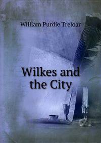 Wilkes and the City