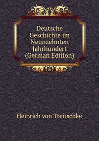 Deutsche Geschichte im Neunzehnten Jahrhundert (German Edition)