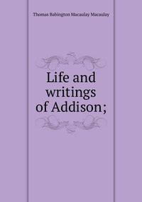 Life and writings of Addison;