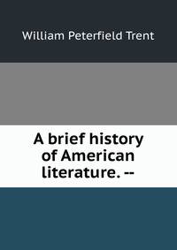 A brief history of American literature. --