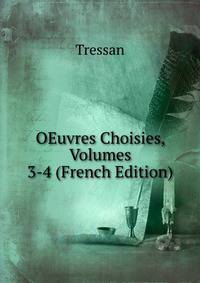 OEuvres Choisies, Volumes 3-4 (French Edition)