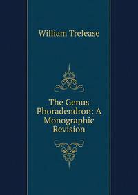 The Genus Phoradendron: A Monographic Revision