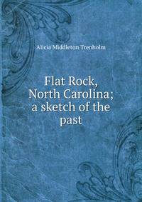 Flat Rock, North Carolina; a sketch of the past