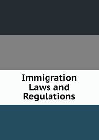 Immigration Laws and Regulations