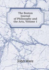 The Boston Journal of Philosophy and the Arts, Volume 1