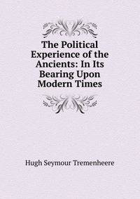 The Political Experience of the Ancients: In Its Bearing Upon Modern Times