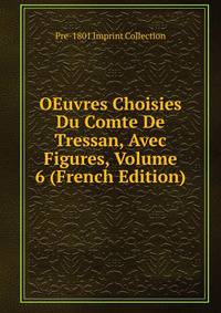 OEuvres Choisies Du Comte De Tressan, Avec Figures, Volume 6 (French Edition)