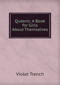 Queens: A Book for Girls About Themselves