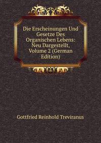 Die Erscheinungen Und Gesetze Des Organischen Lebens: Neu Dargestellt, Volume 2 (German Edition)