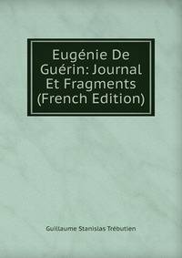 Eugenie De Guerin: Journal Et Fragments (French Edition)