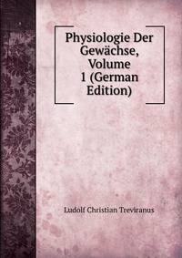 Physiologie Der Gewachse, Volume 1 (German Edition)