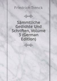 Sammtliche Gedichte Und Schriften, Volume 3 (German Edition)