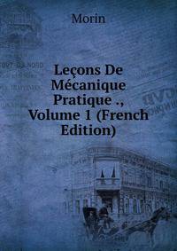 Lecons De Mecanique Pratique ., Volume 1 (French Edition)