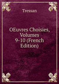 OEuvres Choisies, Volumes 9-10 (French Edition)
