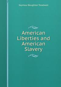 American Liberties and American Slavery