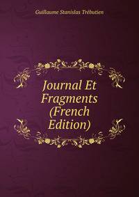 Journal Et Fragments (French Edition)