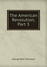 The American Revolution, Part 3