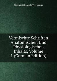 Vermischte Schriften Anatomischen Und Physiologischen Inhalts, Volume 1 (German Edition)