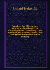 Grundriss Der Allgemeinen Geschichte Des Handels in Chronologischer Darstellung: Zum Gebrauch Fur Handelsschulen Und Zum Selbstunterricht (German Edition)