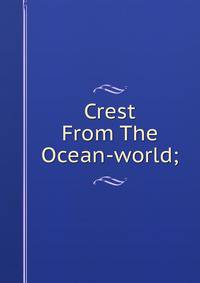 Crest From The Ocean-world;