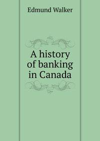 A history of banking in Canada