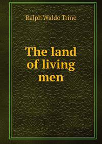 The land of living men