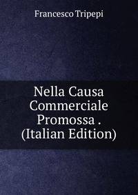 Nella Causa Commerciale Promossa . (Italian Edition)