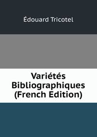 Varietes Bibliographiques (French Edition)
