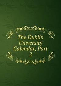 The Dublin University Calendar, Part 2
