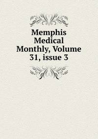 Memphis Medical Monthly, Volume 31, issue 3