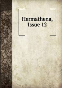Hermathena, Issue 12