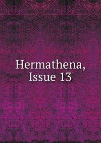 Hermathena, Issue 13